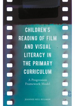 Children's Reading of Film and Visual Literacy in the Primary Curriculum (eBook, PDF) - Bulman, Jeannie Hill