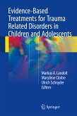 Evidence-Based Treatments for Trauma Related Disorders in Children and Adolescents (eBook, PDF)