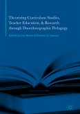 Theorizing Curriculum Studies, Teacher Education, and Research through Duoethnographic Pedagogy (eBook, PDF)