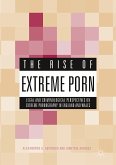 The Rise of Extreme Porn (eBook, PDF)