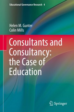 Consultants and Consultancy: the Case of Education (eBook, PDF) - Gunter, Helen M.; Mills, Colin