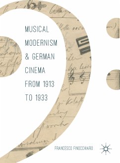 Musical Modernism and German Cinema from 1913 to 1933 (eBook, PDF) - Finocchiaro, Francesco