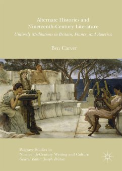 Alternate Histories and Nineteenth-Century Literature (eBook, PDF) - Carver, Ben