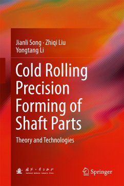 Cold Rolling Precision Forming of Shaft Parts (eBook, PDF) - Song, Jianli; Liu, Zhiqi; Li, Yongtang