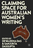 Claiming Space for Australian Women&quote;s Writing (eBook, PDF)