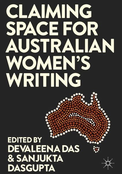 Claiming Space for Australian Women's Writing (eBook, PDF) Claiming Space for Australian Women's Writing (eBook, PDF)
