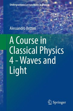 A Course in Classical Physics 4 - Waves and Light (eBook, PDF) - Bettini, Alessandro