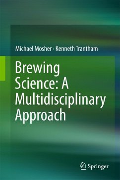 Brewing Science: A Multidisciplinary Approach (eBook, PDF) - Mosher, Michael; Trantham, Kenneth