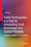Public Participation as a Tool for Integrating Local Knowledge into Spatial Planning (eBook, PDF)