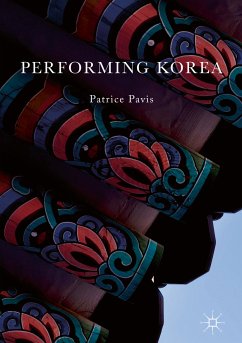 Performing Korea (eBook, PDF) - Pavis, Patrice