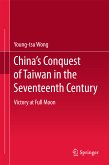 China&quote;s Conquest of Taiwan in the Seventeenth Century (eBook, PDF)