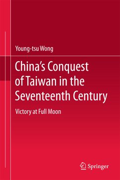 China’s Conquest of Taiwan in the Seventeenth Century (eBook, PDF) - Wong, Young-tsu