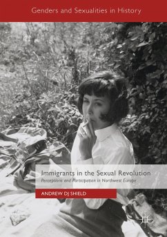Immigrants in the Sexual Revolution (eBook, PDF) - Shield, Andrew DJ