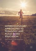Interdisciplinary Approaches to Pedagogy and Place-Based Education (eBook, PDF) Interdisciplinary Approaches to Pedagogy and Place-Based Education (eBook, PDF)