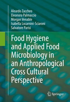 Food Hygiene and Applied Food Microbiology in an Anthropological Cross Cultural Perspective (eBook, PDF) - Zaccheo, Aleardo; Palmaccio, Eleonora; Venable, Morgan; Locarnini-Sciaroni, Isabella; Parisi, Salvatore