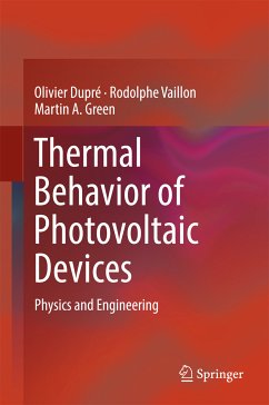 Thermal Behavior of Photovoltaic Devices (eBook, PDF) - Dupré, Olivier; Vaillon, Rodolphe; Green, Martin A.