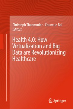Health 4.0: How Virtualization and Big Data are Revolutionizing Healthcare (eBook, PDF)