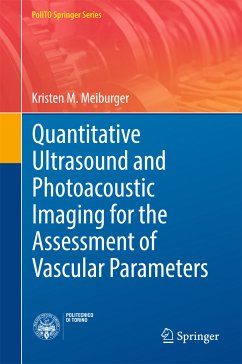 Quantitative Ultrasound and Photoacoustic Imaging for the Assessment of Vascular Parameters (eBook, PDF) - Meiburger, Kristen M.