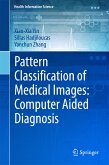 Pattern Classification of Medical Images: Computer Aided Diagnosis (eBook, PDF)