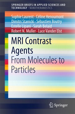 MRI Contrast Agents (eBook, PDF) - Laurent, Sophie; Henoumont, Céline; Stanicki, Dimitri; Boutry, Sébastien; Lipani, Estelle; Belaid, Sarah; Muller, Robert N.; Vander Elst, Luce