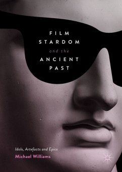 Film Stardom and the Ancient Past (eBook, PDF) - Williams, Michael