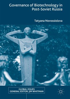 Governance of Biotechnology in Post-Soviet Russia (eBook, PDF) - Novossiolova, Tatyana