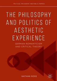 The Philosophy and Politics of Aesthetic Experience (eBook, PDF) - Ross, Nathan