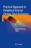 Practical Approach to Peripheral Arterial Chronic Total Occlusions (eBook, PDF)
