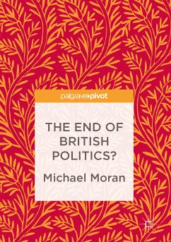 The End of British Politics? (eBook, PDF) - Moran, Michael