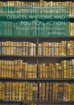 Debates, Rhetoric and Political Action (eBook, PDF) - Wiesner, Claudia; Haapala, Taru; Palonen, Kari