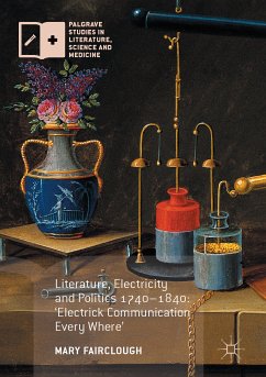 Literature, Electricity and Politics 1740–1840 (eBook, PDF) - Fairclough, Mary