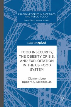 Food Insecurity, the Obesity Crisis, and Exploitation in the US Food System (eBook, PDF) - Loo, Clement; Skipper, Jr., Robert A.