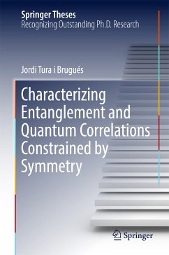 Characterizing Entanglement and Quantum Correlations Constrained by Symmetry (eBook, PDF) - Tura i Brugués, Jordi