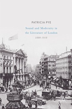 Sound and Modernity in the Literature of London, 1880-1918 (eBook, PDF) Sound and Modernity in the Literature of London, 1880-1918 (eBook, PDF)