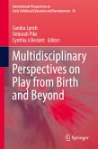 Multidisciplinary Perspectives on Play from Birth and Beyond (eBook, PDF)