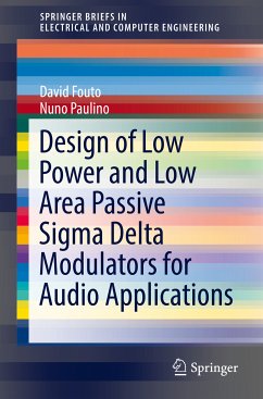Design of Low Power and Low Area Passive Sigma Delta Modulators for Audio Applications (eBook, PDF) - Fouto, David; Paulino, Nuno