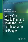 Happy City - How to Plan and Create the Best Livable Area for the People (eBook, PDF)