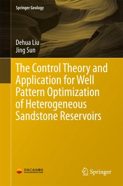 The Control Theory and Application for Well Pattern Optimization of Heterogeneous Sandstone Reservoirs (eBook, PDF) - Liu, Dehua; Sun, Jing