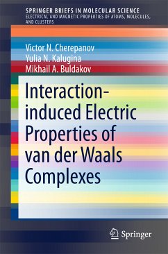 Interaction-induced Electric Properties of van der Waals Complexes (eBook, PDF) - Cherepanov, Victor N.; Kalugina, Yulia N.; Buldakov, Mikhail A.