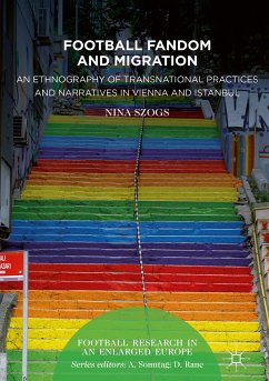 Football Fandom and Migration (eBook, PDF) - Szogs, Nina