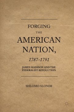 Forging the American Nation, 1787-1791 (eBook, PDF) - Slonim, Shlomo