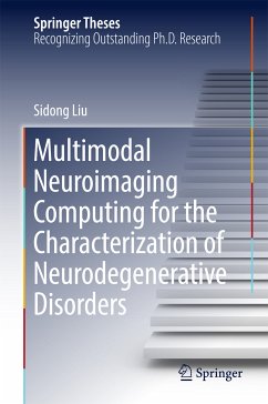 Multimodal Neuroimaging Computing for the Characterization of Neurodegenerative Disorders (eBook, PDF) - Liu, Sidong