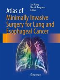 Atlas of Minimally Invasive Surgery for Lung and Esophageal Cancer (eBook, PDF)