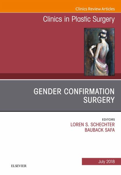 Gender Confirmation Surgery, An Issue of Clinics in Plastic Surgery (eBook, ePUB)