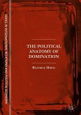 The Political Anatomy of Domination (eBook, PDF) The Political Anatomy of Domination (eBook, PDF)