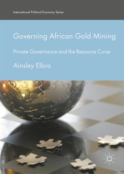 Governing African Gold Mining (eBook, PDF) - Elbra, Ainsley