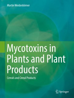 Mycotoxins in Plants and Plant Products (eBook, PDF) - Weidenbörner, Martin