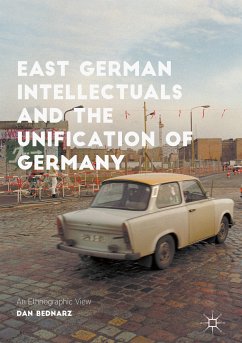 East German Intellectuals and the Unification of Germany (eBook, PDF) - Bednarz, Dan