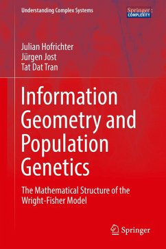 Information Geometry and Population Genetics (eBook, PDF) - Hofrichter, Julian; Jost, Jürgen; Tran, Tat Dat