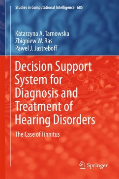 Decision Support System for Diagnosis and Treatment of Hearing Disorders (eBook, PDF) - Tarnowska, Katarzyna A.; Ras, Zbigniew W.; Jastreboff, Pawel J.